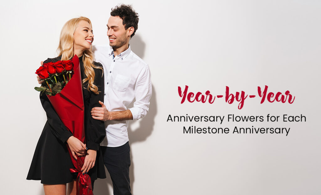 Anniversary Flowers for Each Milestone
